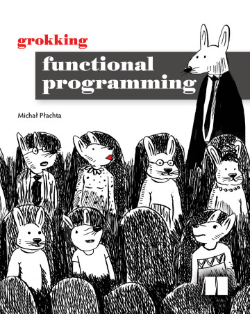 📣Deal of the Day📣   

SAVE 45% on Grokking Functional Programming &amp; selected titles: mng.bz/WrEx <a href="/miciek/">Michał Płachta</a>

This friendly, lively, and engaging guide lays out the principles of #functionalprogramming simply &amp; concisely &amp; will help you understand what #FP is all about.