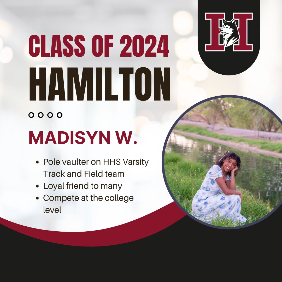 Madisyn W.’s loved being on the Varsity Track & Field team that earned the open division state championship. She is a loyal friend who has a kind heart. She will compete with a university’s team while studying physical therapy. #WeAreChandlerUnified #Classof2024 @Hamilton_High