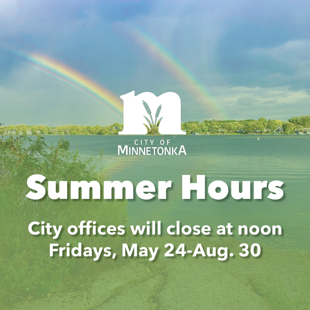 Beginning Friday, Minnetonka city offices will close at noon Fridays through Labor Day. Summer hours do not affect recreation facilities and programs or any @mtkapd, @MtkaFD or public works services.