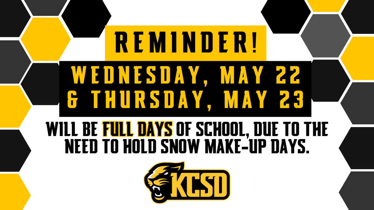 REMINDER: Wednesday, May 22 and Thursday, May 23 will be full days of school, due to the need to hold snow make-up days.
