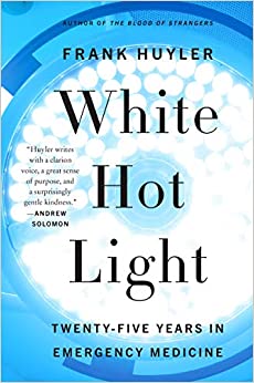 Today’s Find: “White Hot Light” is the 2020 book by emergency room physician, author & poet Frank Huyler, MD tinyurl.com/y4jk7ylw #histmed