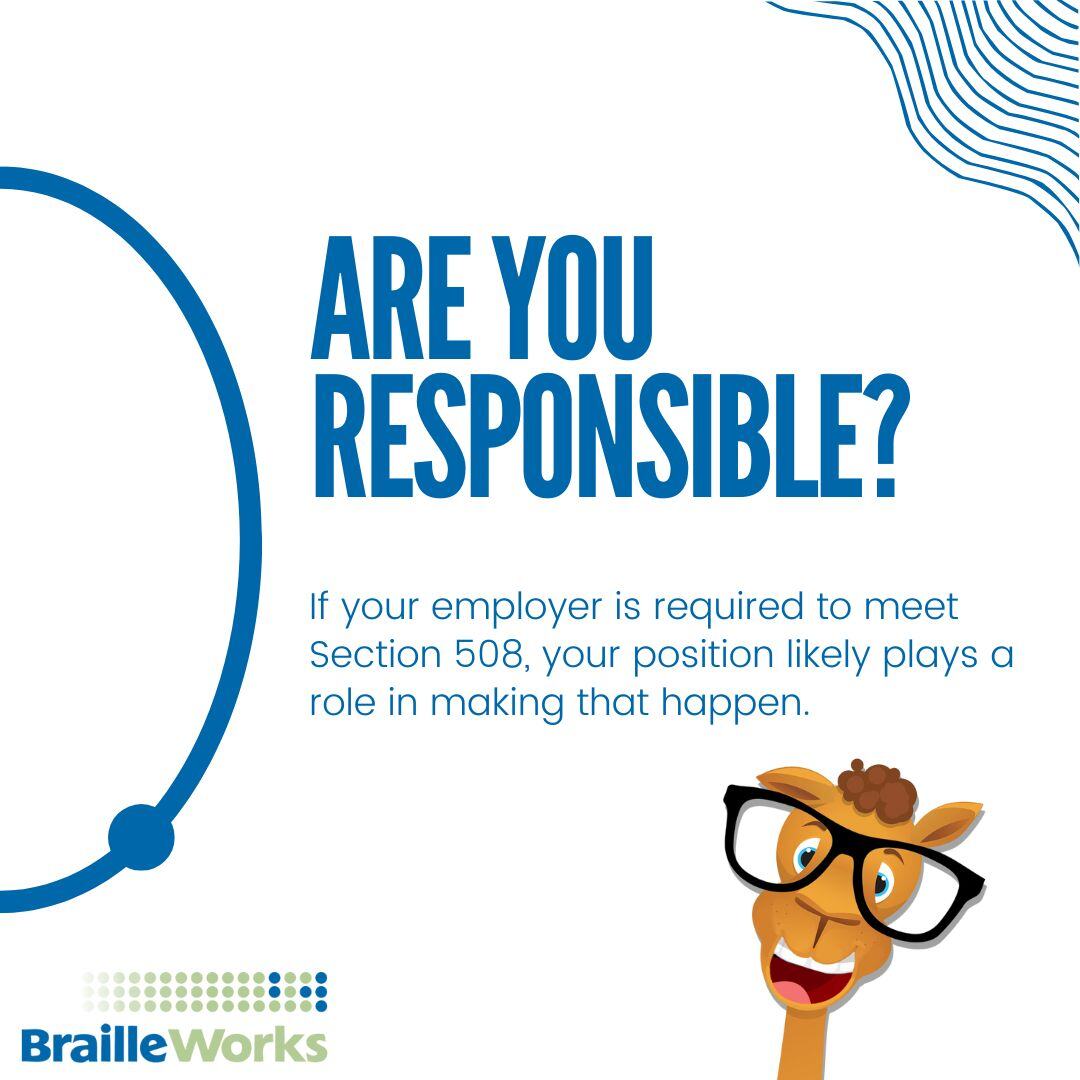 Who's responsible for ensuring #Section508 compliance in your organization? 
Hint: You probably play a part.