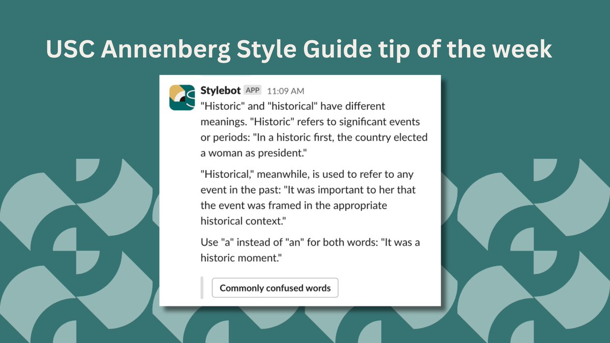 This week's #ASCJ Style Guide tip: 'historic' and 'historical have different meanings. 'Historic' refers to significant events or periods. 'Historical' is used to refer to any events in the past. Use 'a' instead of 'an' for both words.