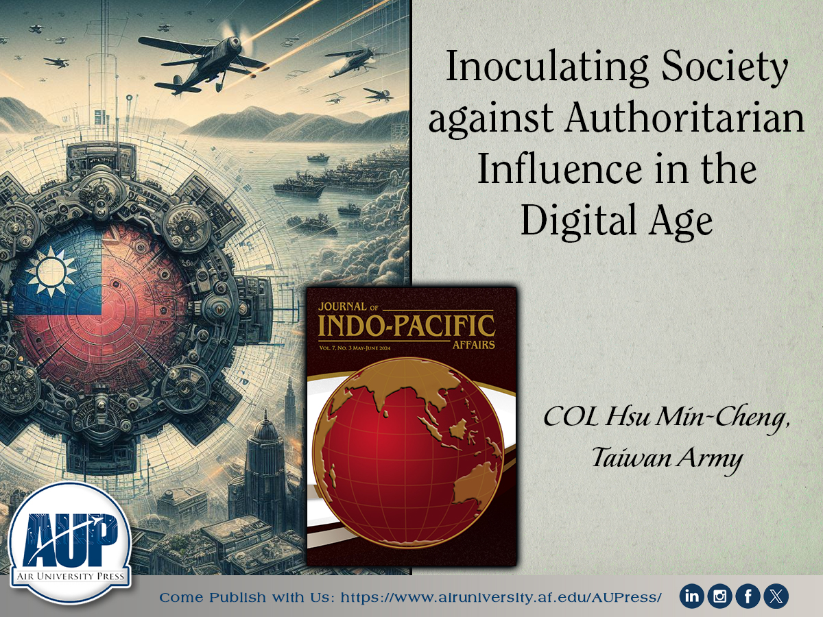 JIPA Vol 7 No 3, May-June 2024: 'Inoculating Society against Authoritarian Influence in the Digital Age' by COL Hsu Min-Cheng, Taiwan Army

Read: airuniversity.af.edu/JIPA/Display/A…
Full Journal: ow.ly/q1mI50RBV8s