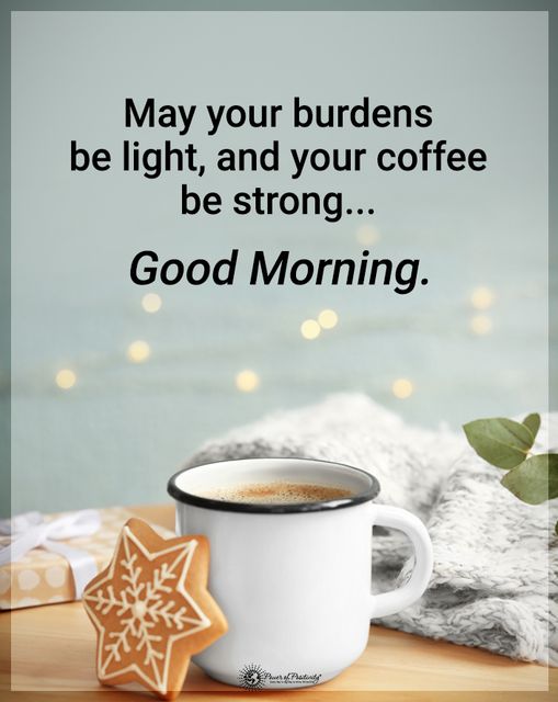 “May your burdens be light…”