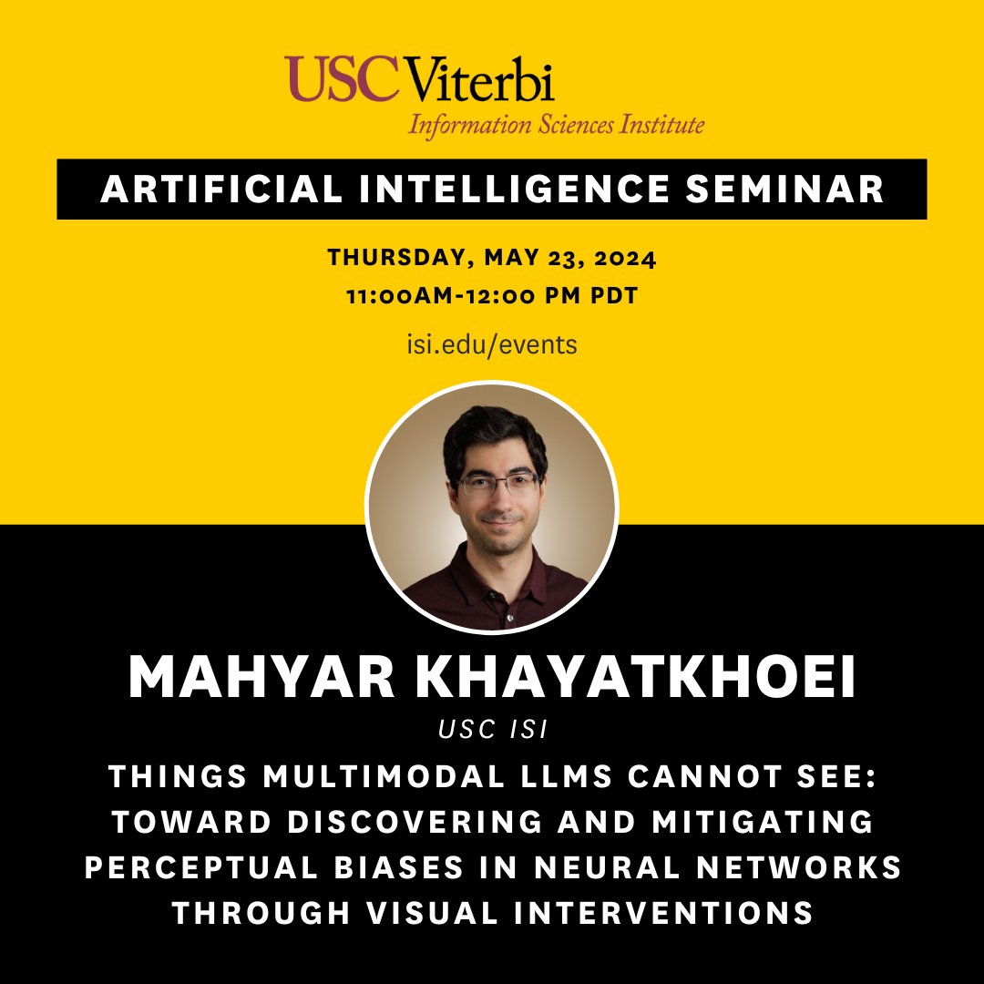 Come to our AI seminar tomorrow! Mahyar Khayatkhoei is a Computer Scientist at the AI Division of USC ISI. In this talk, he'll discuss research on the use of pixel-space interventions for discovering and mitigating biases in visual neural networks. Join: bit.ly/4bPOQpJ