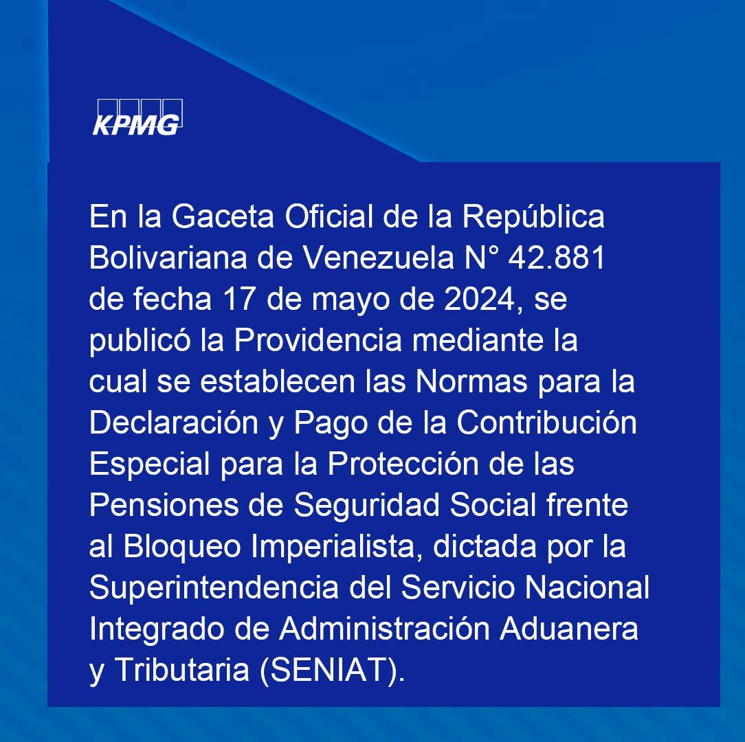 KPMG_VE's tweet photo. En #GacetaOficial N° 42.881, se publicó la Providencia en la cual se establecen las Normas para la Declaración y Pago de la Contribución Especial para la Protección de las Pensiones de Seguridad Social, dictada por #SENIAT 

Para más información: https://t.co/num8m5Mjio https://t.co/mCaQl0D1yt