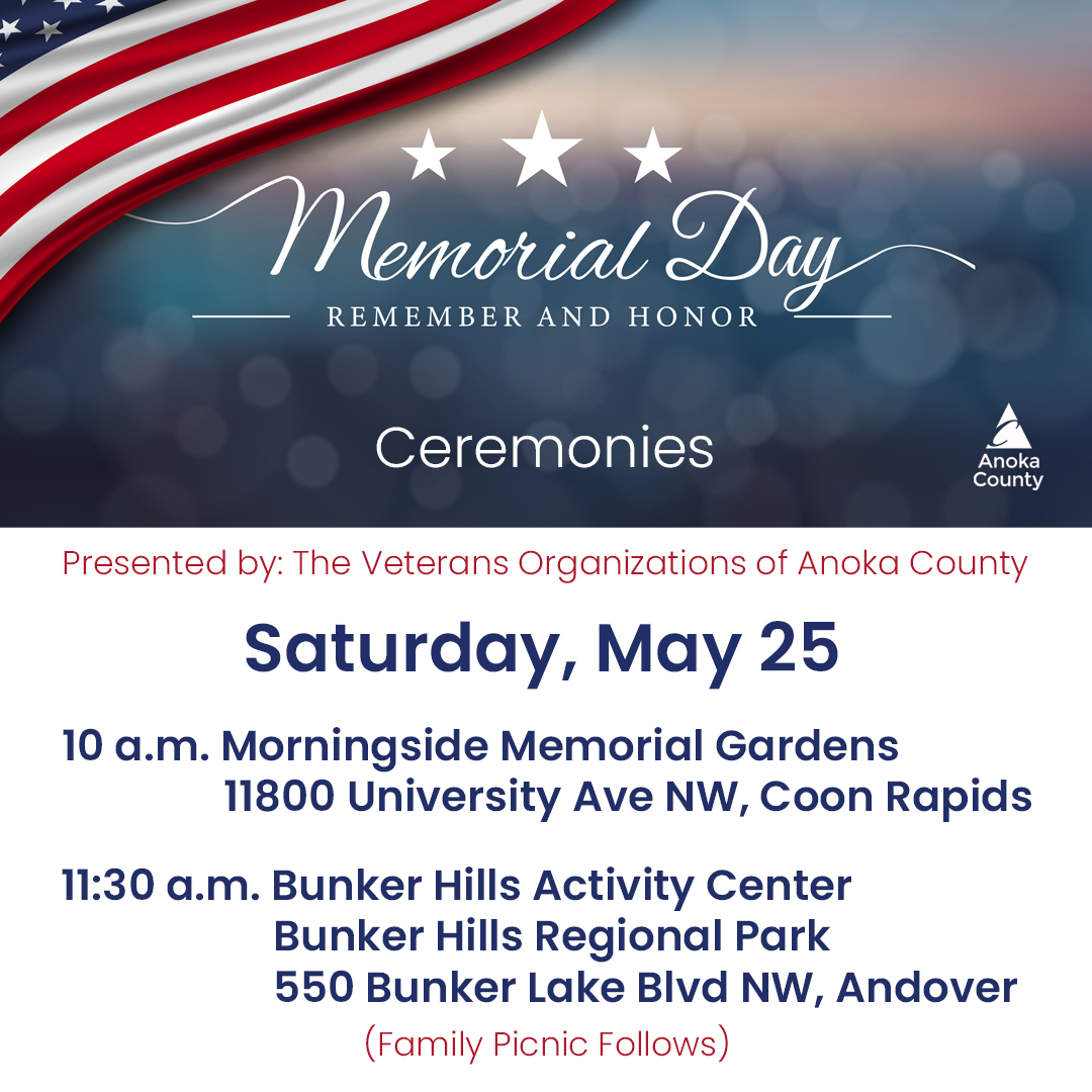You're invited to #MemorialDay ceremonies on Saturday, May 25.🇺🇸
Please join us as we remember and honor those who made the ultimate sacrifice.

10a Morningside Memorial Gardens, Coon Rapids
11:30a Bunker Hills Activity Center,  Andover. Picnic follows.
anokacountymn.gov/CivicAlerts.as…