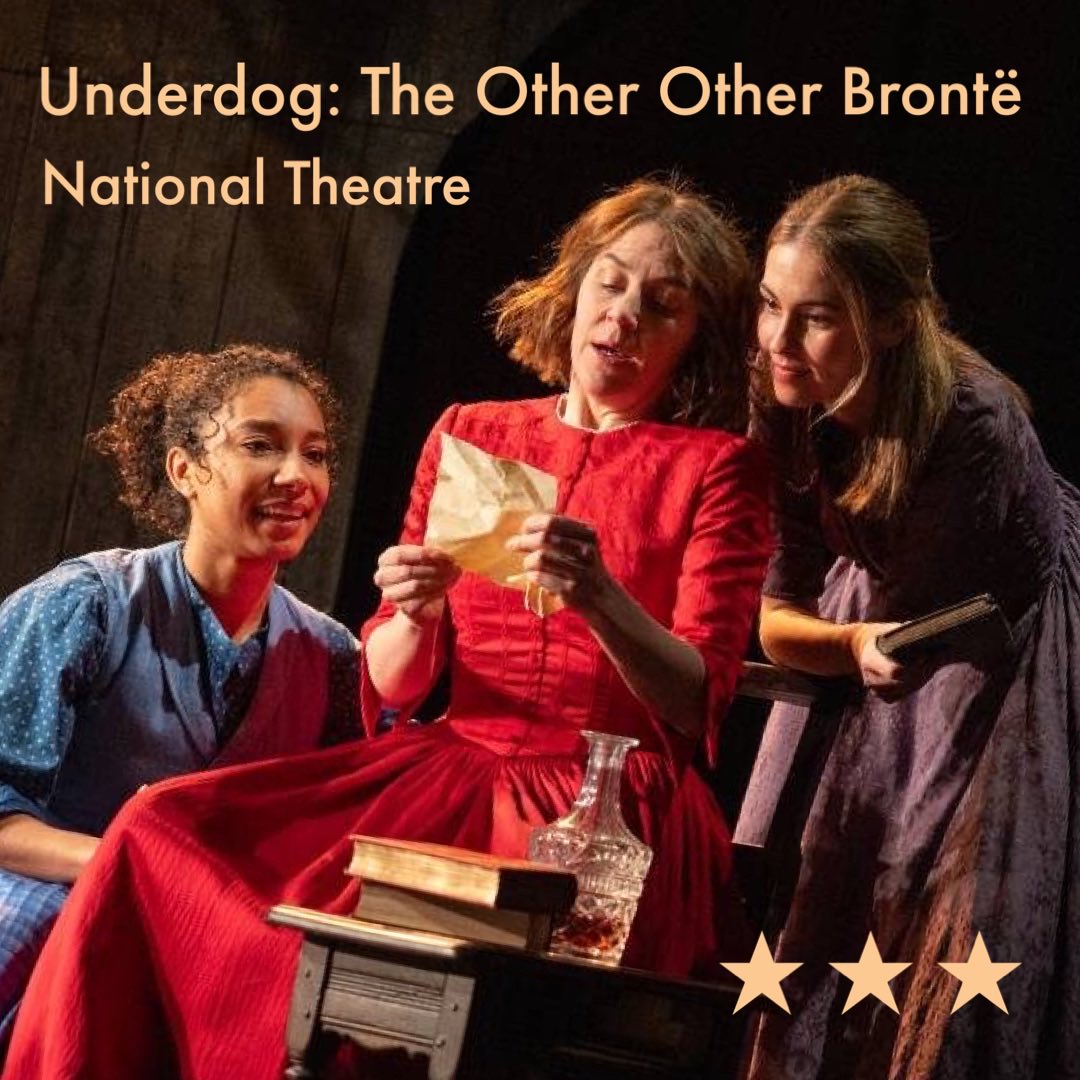 Underdog: The Other Other Brontë, National Theatre ★★★