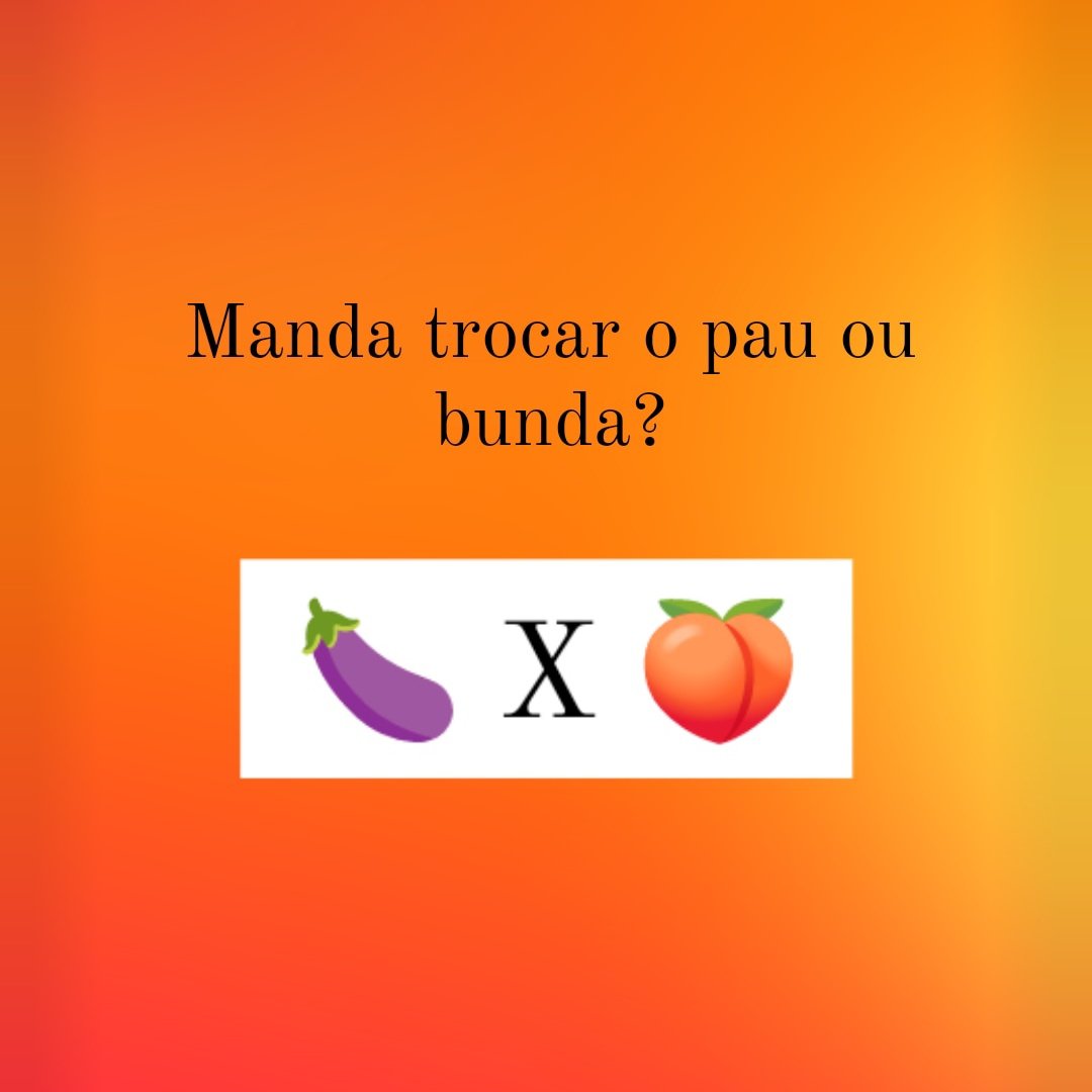 Poste mostrar trocar fotos pau ou bunda?
Qual o só add 62, 63 e 64 colocar número WhatsApp?