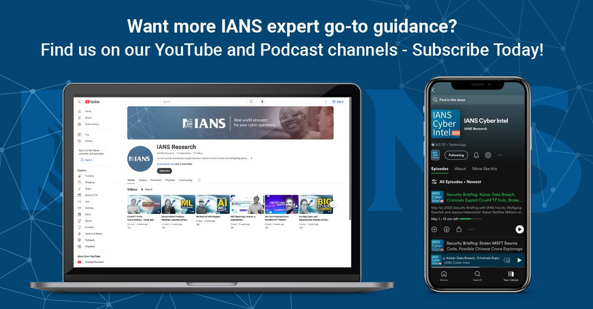 Expert go-to channels! Check out: IANS on YouTube @IANS_Research with valuable Faculty playlist content. IANS Cyber Intel Podcast features IANS weekly highlights. Subscribe today: bit.ly/3wJAnwO and bit.ly/44PEFzq #securityleaders #iansfaculty #iansyoutube
