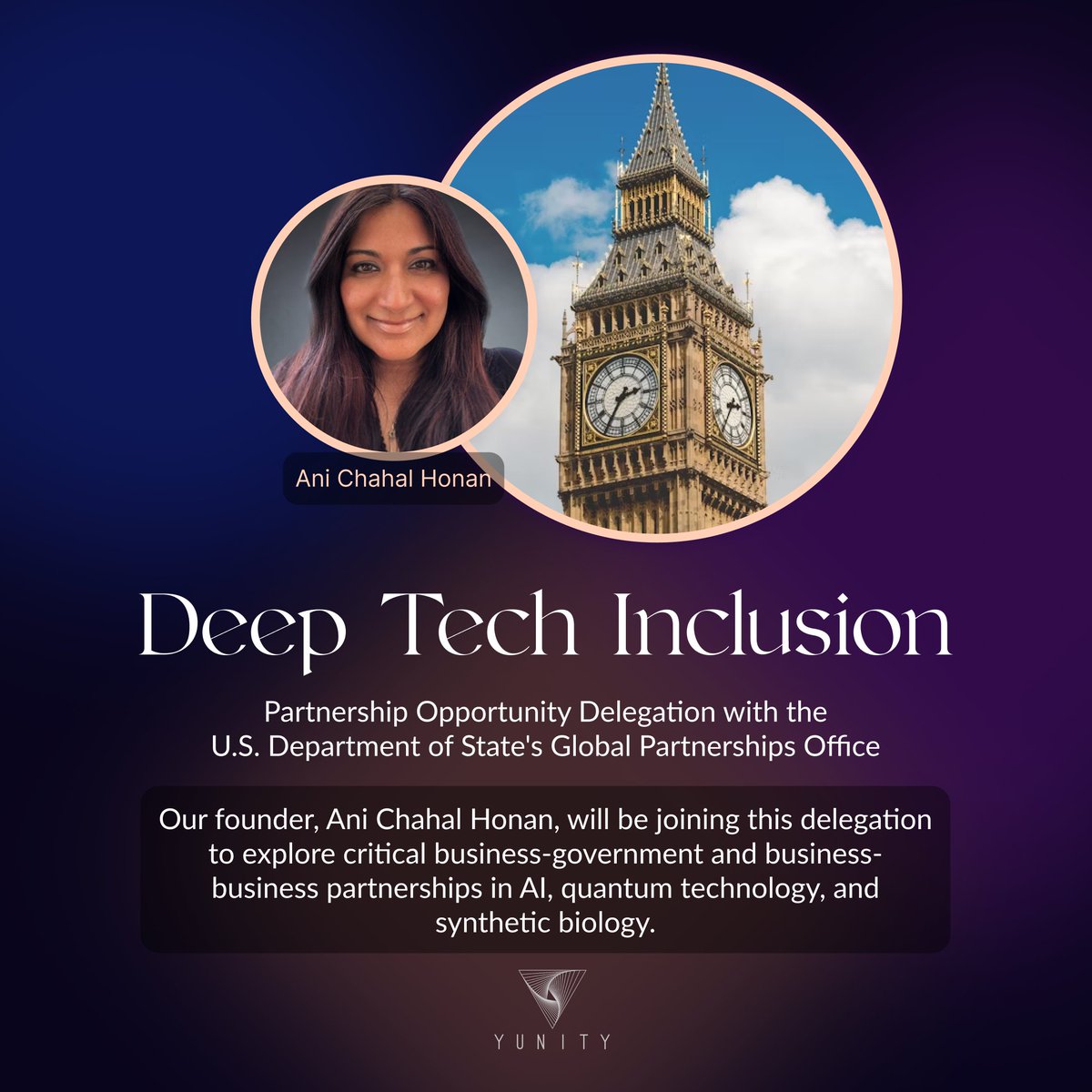 YunityGlobal's tweet photo. We’re excited to announce our participation in the "Deep Tech Inclusion" POD from May 20-24 in London, representing the U.S. Department of State. Our founder, Ani Chahal Honan, will join to explore partnerships in AI, quantum tech, and synthetic biology. 

#DeepTech #Innovation https://t.co/UJNsoppuSB