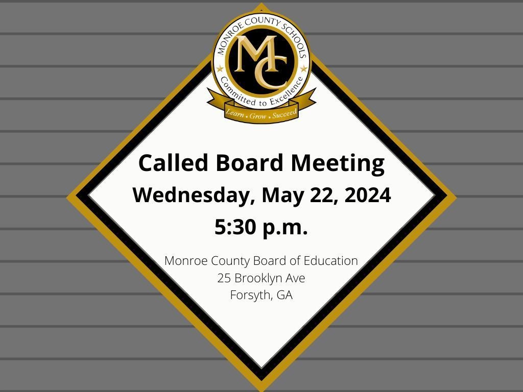 The Monroe County Board of Education will meet in Called Session on Wednesday, May 22, 2024 at 5:30 p.m. in the Boardroom at the Central Office. The purpose of the meeting will be: *FY25 Budget *SWSS Resolution *Personnel