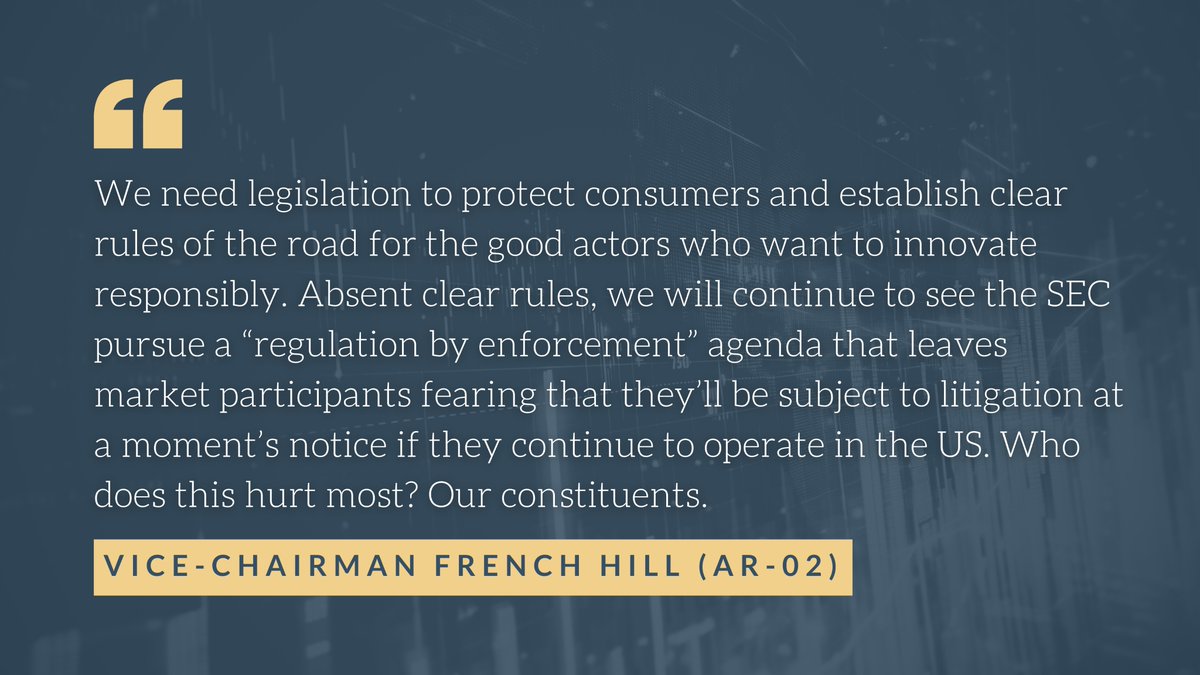 🎙️@RepFrenchHill: Congress must act to provide regulatory clarity to the digital asset ecosystem. Without it, the SEC will continue to pursue a 'regulation by enforcement' agenda that leaves markets and individuals worse off. H.R. 4763 delivers a critical solution.