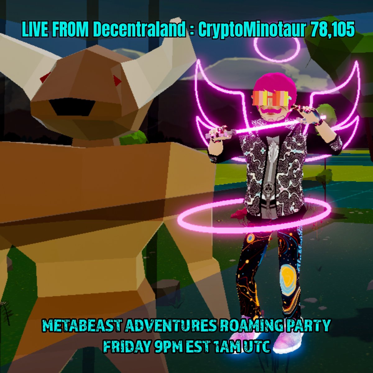 This Friday Night 9PM EST (Sat 1PM UTC) Live from @decentraland The #MetaBeast Adventures Roaming Party will be heading to fam fav @Crypt0M1notaur 78,105 parcel. Presented by @vtatveth . Hope you will tap in.