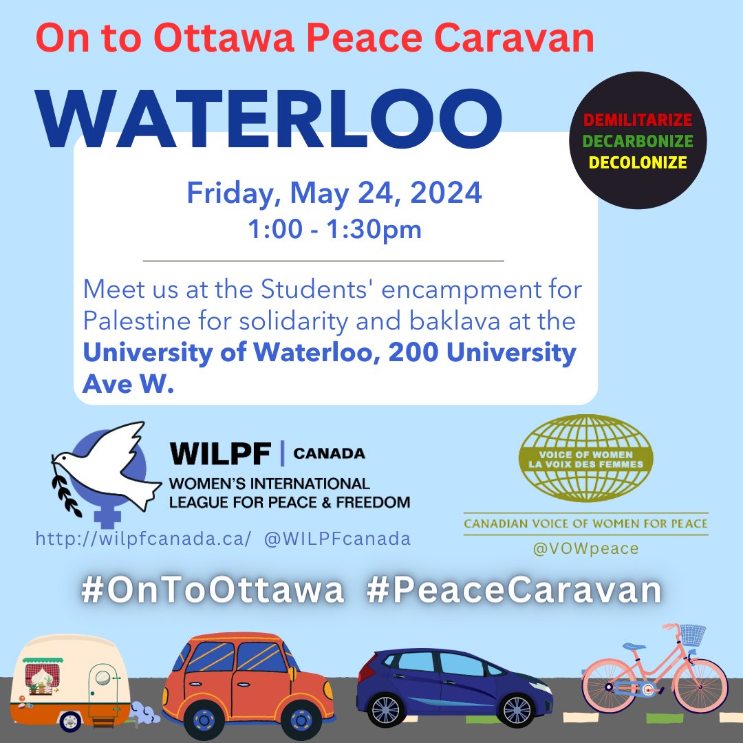 Join us in Waterloo from 1:00-1:30 p.m.: Meet us at the Students’ Solidarity encampment for Palestine at the University of Waterloo, South Campus Hall, (Gaza House) Grad House Green, 200 University Ave W. We will stand in unity with the students and eat some baklava. #OnToOttawa