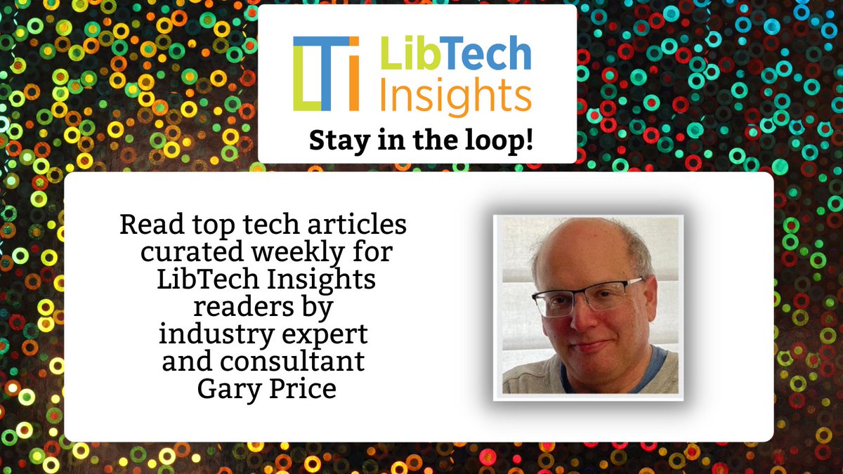 Have you heard about our new partnership? Gary Price, a well-known librarian, speaker, & industry consultant, is curating weekly must-read #tech articles/resources for our LibTech Insights newsletter. Learn more: ow.ly/vIi250PW4Xm #LibraryTwitter