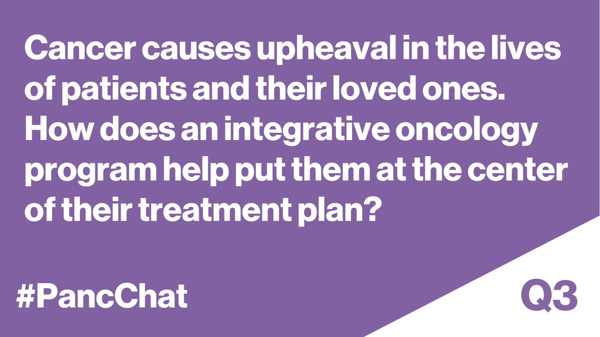 Q3: Cancer causes upheaval in the lives of patients and their loved ones. How does an integrative oncology program help put them at the center of their treatment plan? #PancChat