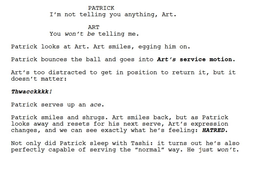 reading that part in the script GAGGED me. "He just won't" PATRICK ZWEIG THE MAN THAT YOU ARE