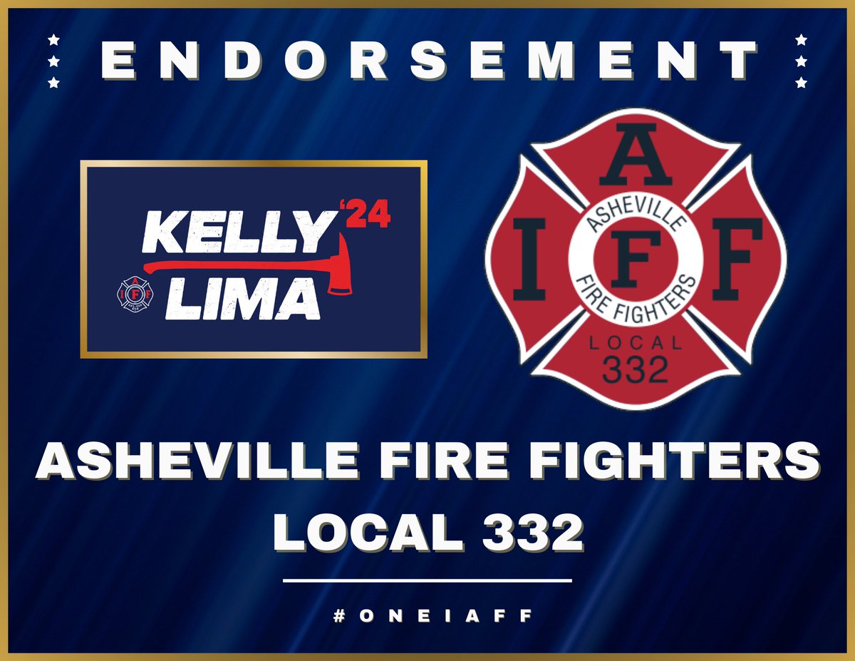 Thank you brothers and sisters in North Carolina with Asheville Fire Fighters Association - IAFF Local 332! We are honored to have you in our corner. #OneIAFF @AFFA332 Join Local 332 and add your local to the endorsed list at kellylimaforiaff.com
