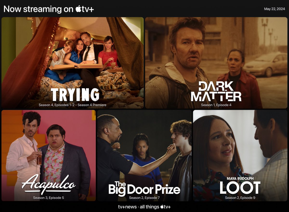 Now streaming on #AppleTVPlus for May 22, 2024:

#Trying • S4, E1-2 (Season 4 Premiere)

#DarkMatter • S1, E4
#AcapulcoTV • S3, E5
#TheBigDoorPrize • S2, E7
#Loot • S2, E9