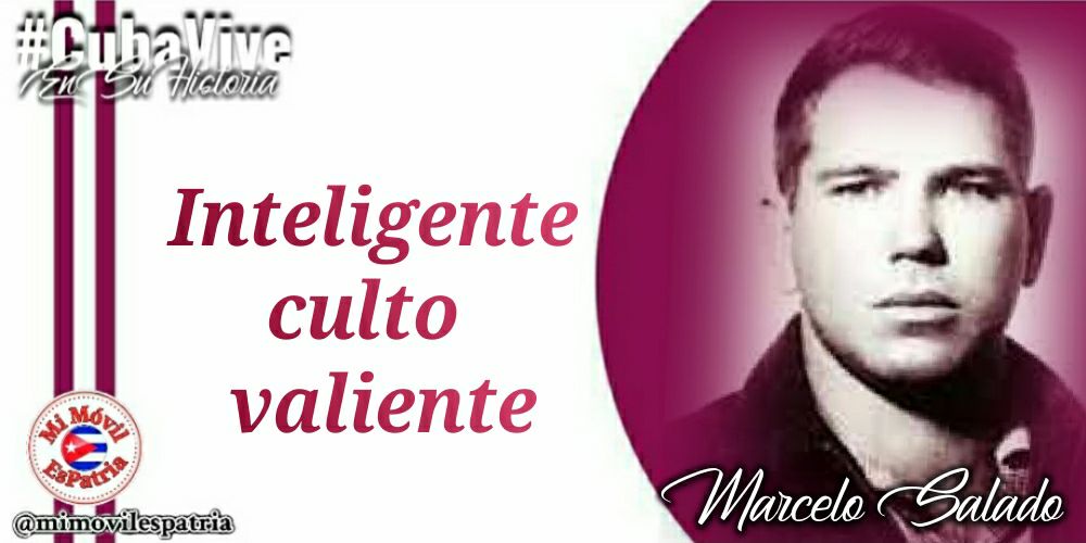 @mimovilespatria Marcelo Salado, inteligente, culto y valiente. Lleno de inquietudes sociales desde su adolescencia. #CubaViveEnSuHistoria #MiMóvilEsPatria