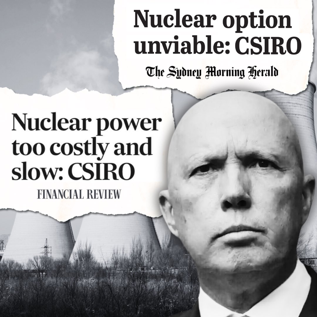 According to the independent experts at the CSIRO, nuclear energy would be more expensive than reliable renewables and couldn’t be built in Australia before 2040. Their latest GenCost report confirms Dutton’s risky reactor plan is wrong for Australia.