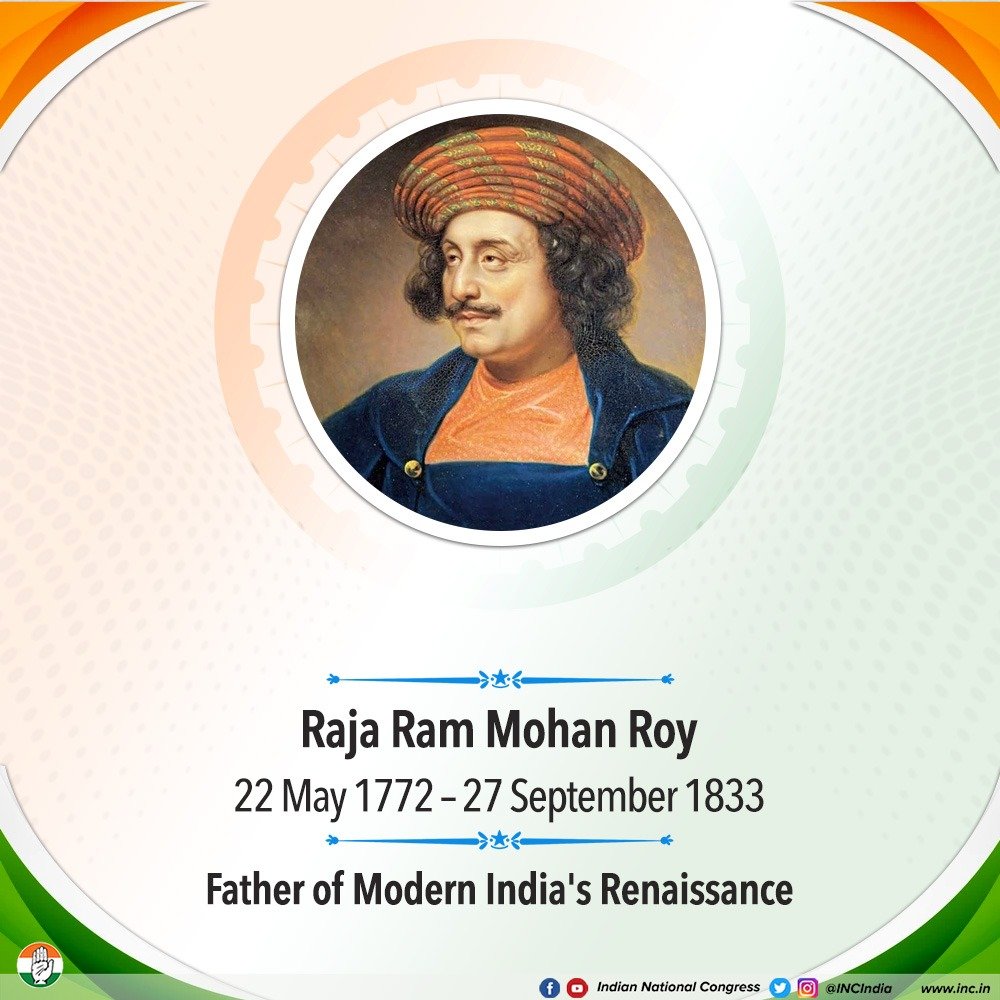 We pay tribute to Raja Ram Mohan Roy, renowned as the 'Father of Modern India’s Renaissance'. 

His ideology paved the way for a more equitable society and has been foundational to the Congress' philosophy. 

His fight against social evils led to the abolition of Sati Pratha.