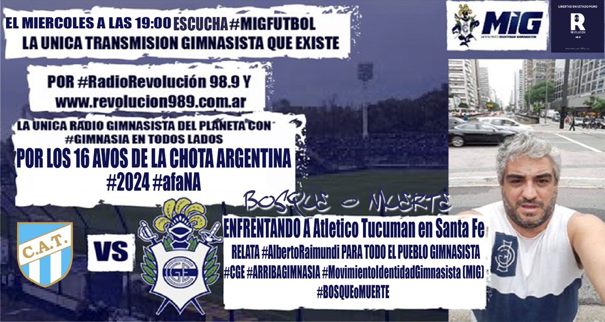 EL MIERCOLES A LAS 19 ESCUCHA #MIGFUTBOL LA UNICA TRANSMISION GIMNASISTA QUE EXISTE CON #GIMNASIA ENFRENTANDO A #AtleticoTucuman #16AVOS #CHOTAargentina #2024 #afaNA EN #SantaFe @M_IG @AlbertoRaimundi @Revolucion989