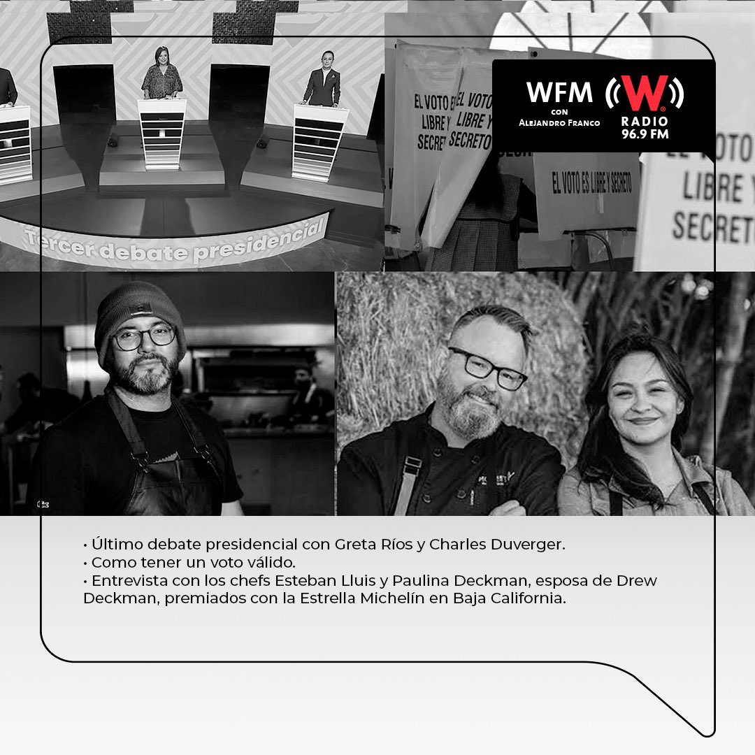 Este 21 de mayo en #WFMWRadio:
* @gretadice y @Duversman hablan sobre el último debate presidencial.
* Pieza sobre el voto válido.
* Entrevista con dos chefs premiados con la Estrella Michelín en Baja California: Esteban Lluis y @PaulinaDeckman, esposa del chef Drew Deckman.