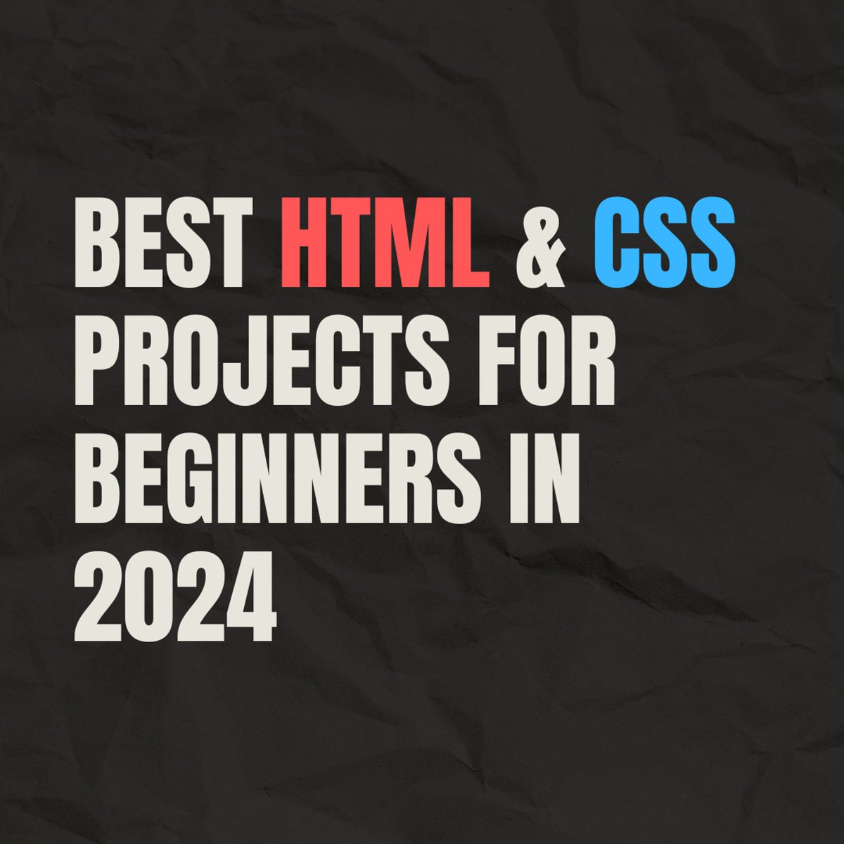 Best HTML & CSS Projects for Beginners in 2024👇