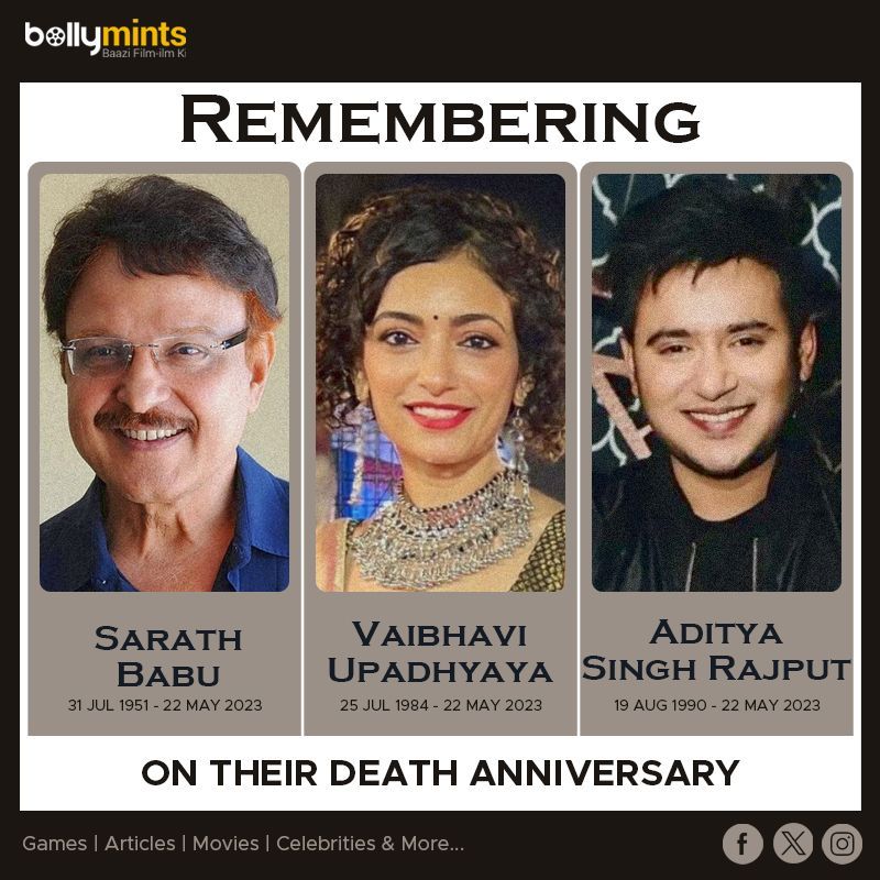 Remembering #SarathBabu Ji, #VaibhaviUpadhyaya & #AdityaSinghRajput On Their #DeathAnniversary !