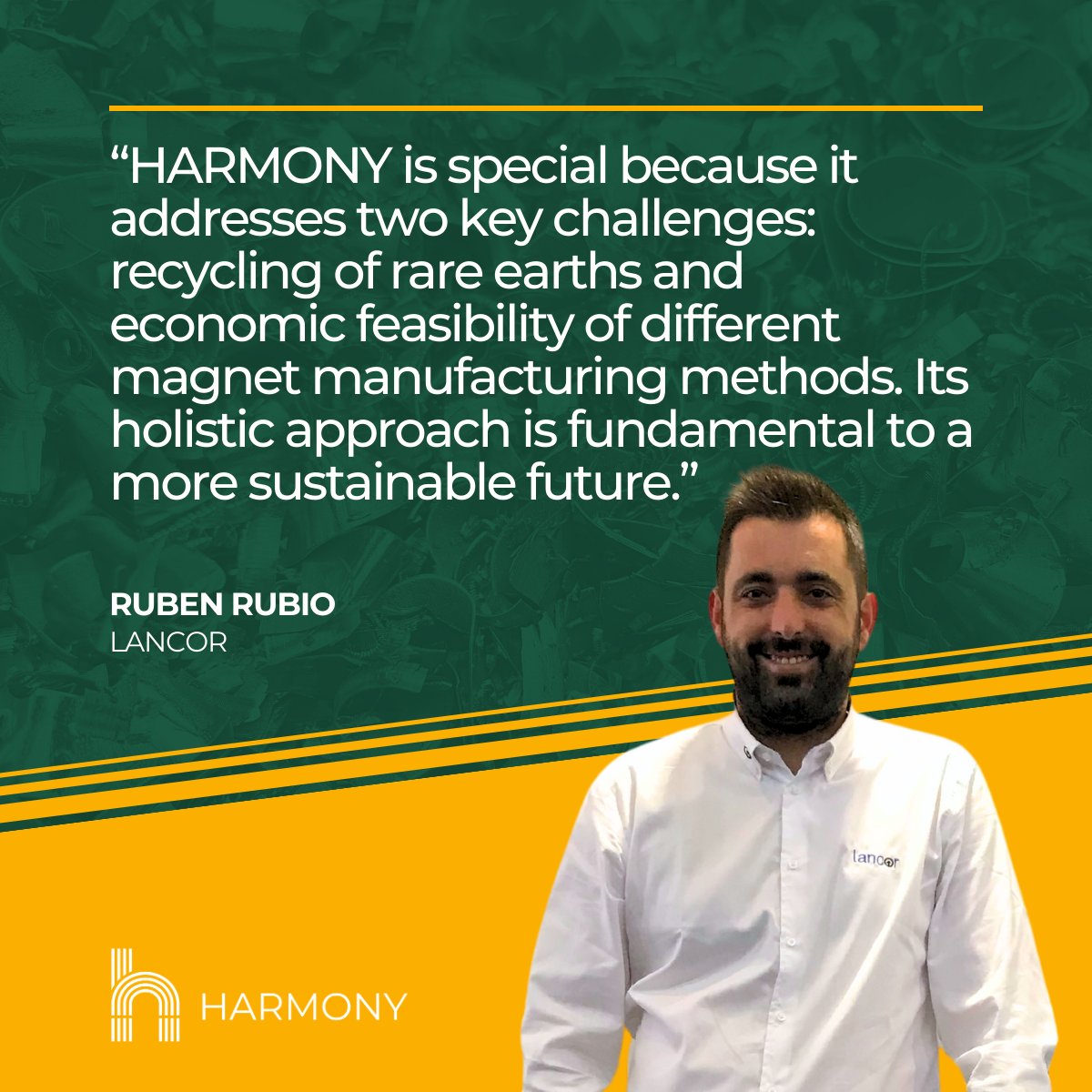 Meet Ruben Rubio, R&amp;D and Engineering Coordinator at Lancor, a valued partner in the HARMONY project! In HARMONY Lancor plays a crucial role in validating the magnets produced from the recycled rare earth elements.
#CircularEconomy #RareEarthRecycling #GreenTech