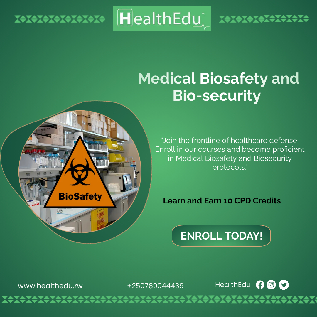 'Protecting lives starts with knowledge. Enroll in our Medical Biosafety and Biosecurity courses and become a guardian of global health.' Join us on healthedu.rw/course/132/HE1…