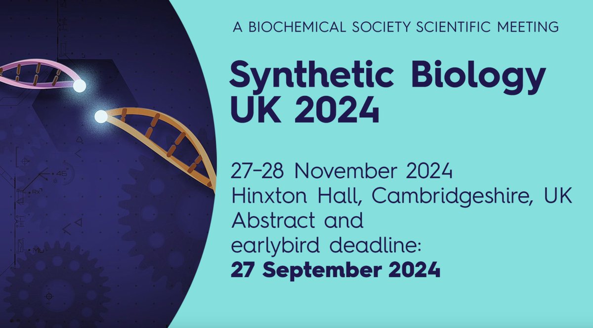 Synthetic Biology UK 2024 • 27-28 November 2024 • Hinxton Hall, Cambridge, UK • #SBUK2024 • Abstract submission and early-bird registration until Sept 27th bit.ly/SynBio24 @BiochemSoc @EngBioIRC