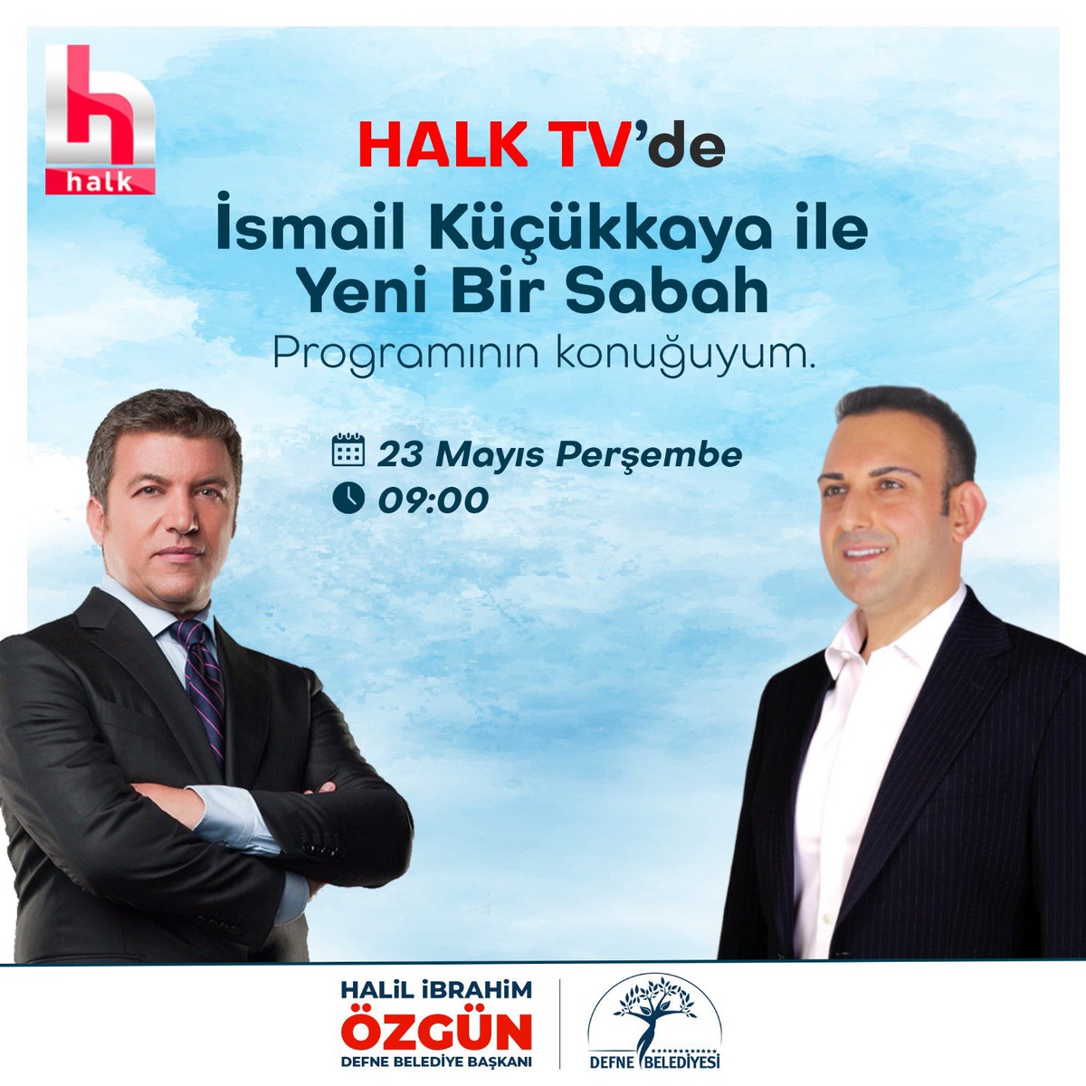 Halk Tv’de İsmail Küçükkkaya ile Yeni Bir Sabah Programının konuğuyum. Tarih:23 Mayıs Perşembe Saat:09:00