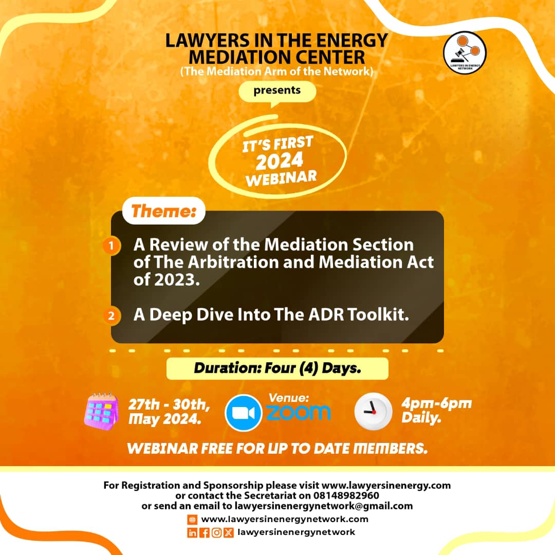 The Lawyers in Energy Mediation Center (LEMC)(the mediation arm of the Lawyers in Energy Network (LEN), is pleased to announce its first 2024 Webinar! 💡

Kindly log into your membership portal on the website to register for the event :  lawyersinenergynetwork.com 
#LEN