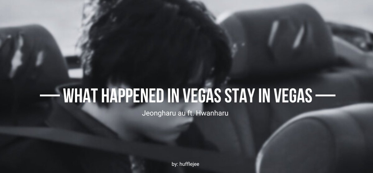 hufflejee__'s tweet photo. — Jeongharu short au ft. Hwanharu 

“𝑾𝒉𝒂𝒕 𝒉𝒂𝒑𝒑𝒆𝒏𝒆𝒅 𝒊𝒏 𝑽𝒆𝒈𝒂𝒔 𝒔𝒕𝒂𝒚 𝒊𝒏 𝑽𝒆𝒈𝒂𝒔” 

In the city that never sleeps Travis just accidentally starts a new page in his life. https://t.co/jxXczBe1Dj