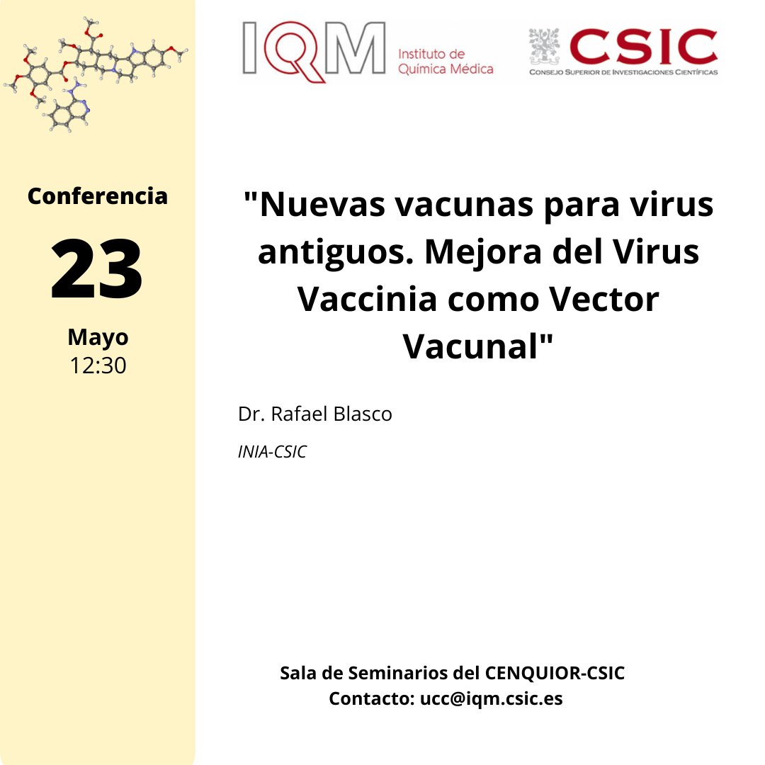 🗓️ 23/05 #ConferenciaIQM   

El jueves a las 12:30 hrs., el Dr. Rafael Blasco @RafaelBlasco11, del @INIA_es, nos presentará su trabajo titulado 'Nuevas vacunas para virus antiguos. Mejora del Virus Vaccinia como Vector Vacunal'.  

✉️ucc@iqm.csic.es  

¡Te esperamos!