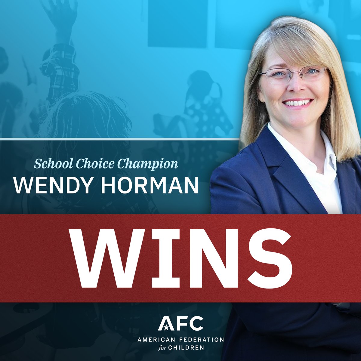 Congratulations to school choice champion Wendy Horman for her primary victory in Idaho tonight!