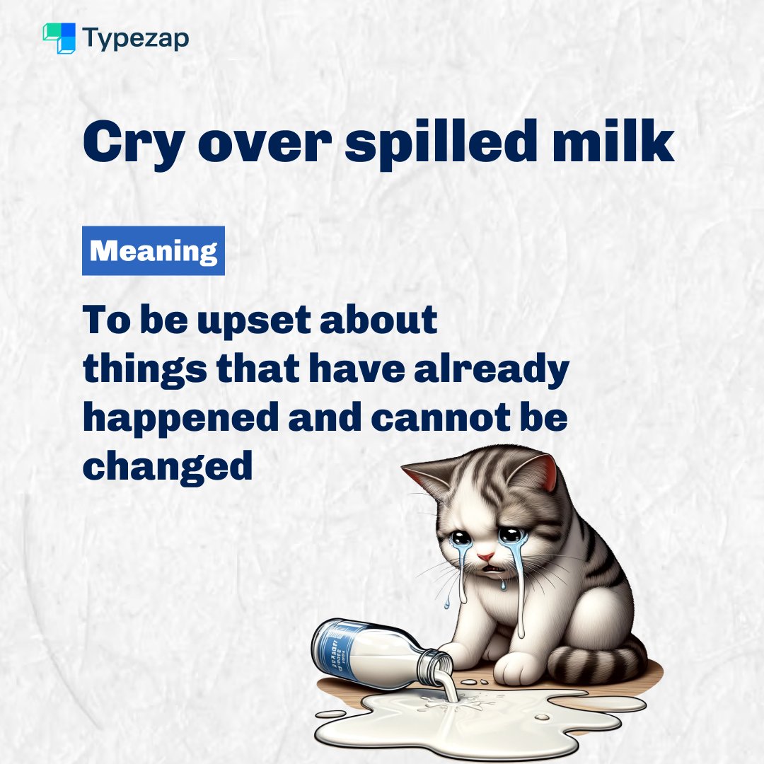 Typezap_'s tweet image. Feeling upset about things you can&apos;t change? That&apos;s &apos;crying over spilled milk.&apos;

Means being unhappy about something that has already happened and cannot be fixed. It&apos;s a reminder to let go and move on.

Have you ever cried over spilled milk?
#english #idiom