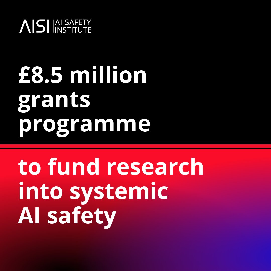 We are announcing new grants for research into systemic AI safety. Initially backed by up to £8.5 million, this program will fund researchers to advance the science underpinning AI safety. Read more: gov.uk/government/new…