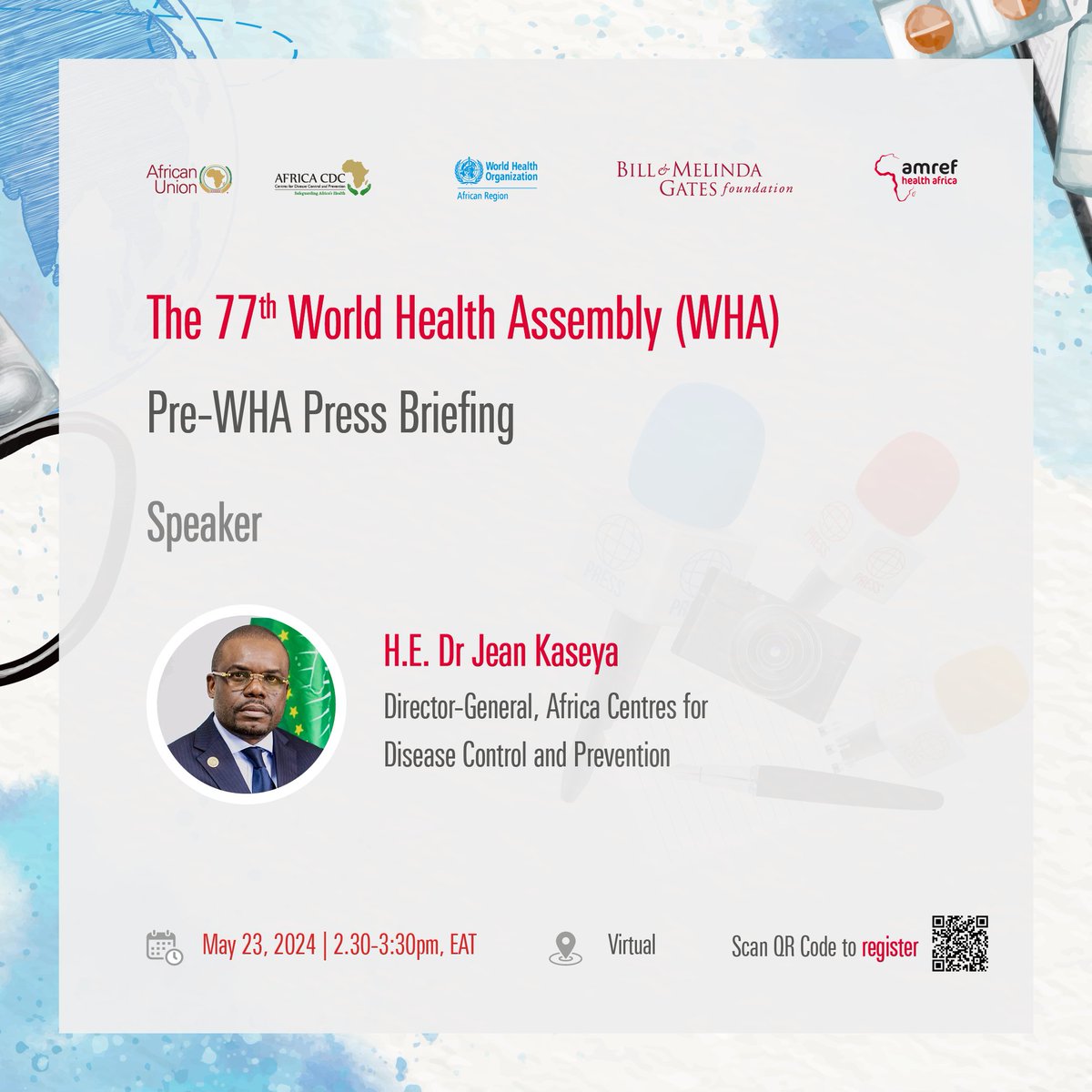 Engage with H.E. Dr. @JeanKaseya2, Director General @AfricaCDC, at the pre-WHA77 press briefing tomorrow (May 23rd, 2024) as he discusses public health emergencies and health system strengthening. Join the discussion about key strategies to tackle Africa’s health challenges.