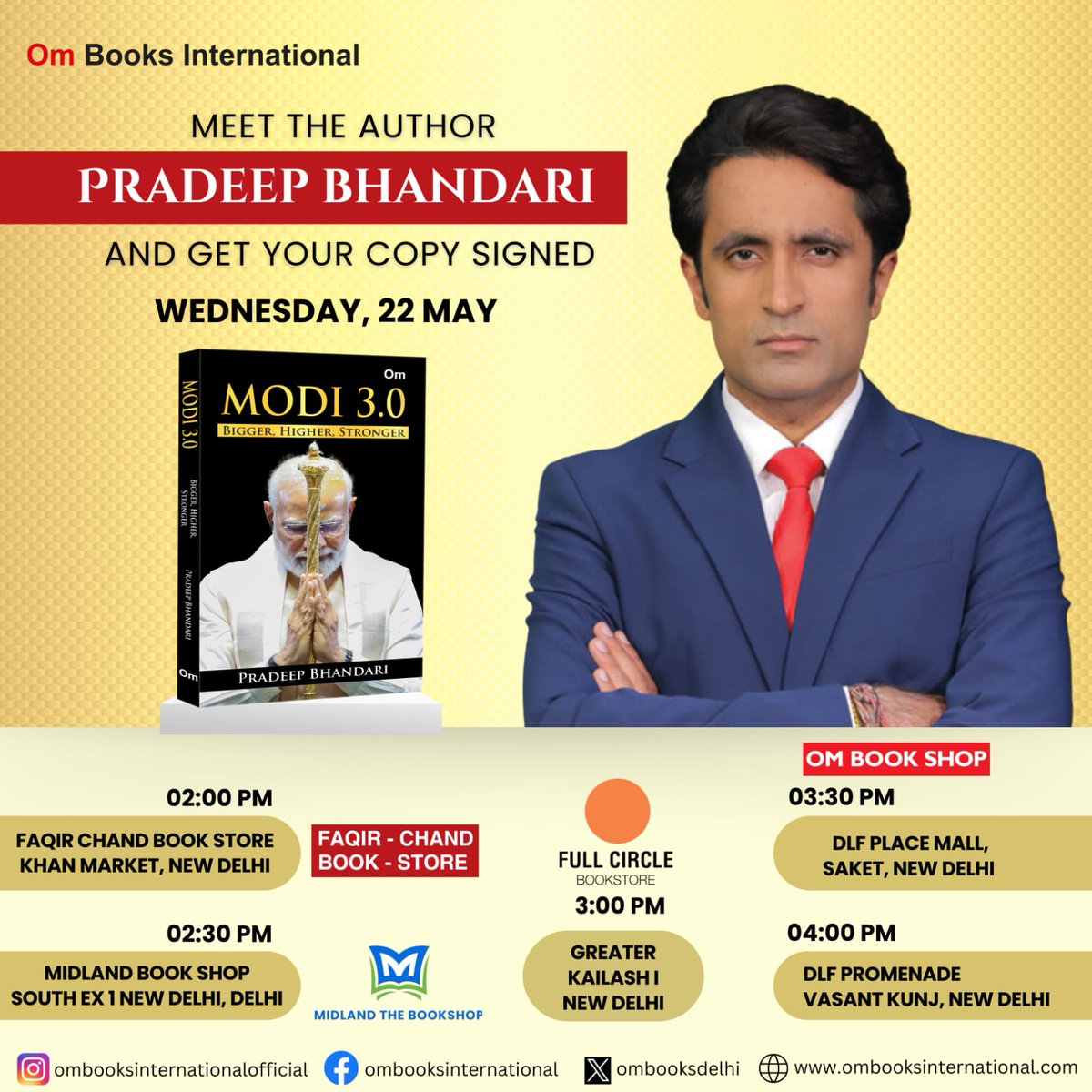 Dear Friends,

I will be personally signing my psephological best seller 'Modi 3.0 :Bigger Higher Stronger' in the following book stores in Delhi 

1. Faqir Chand, Khan market- 2pm
2. Midland, South ex- 2:30pm
3. FullCircle, G.K- 3pm
4. Om Book Shop, Saket- 3:30pm
5. Om book