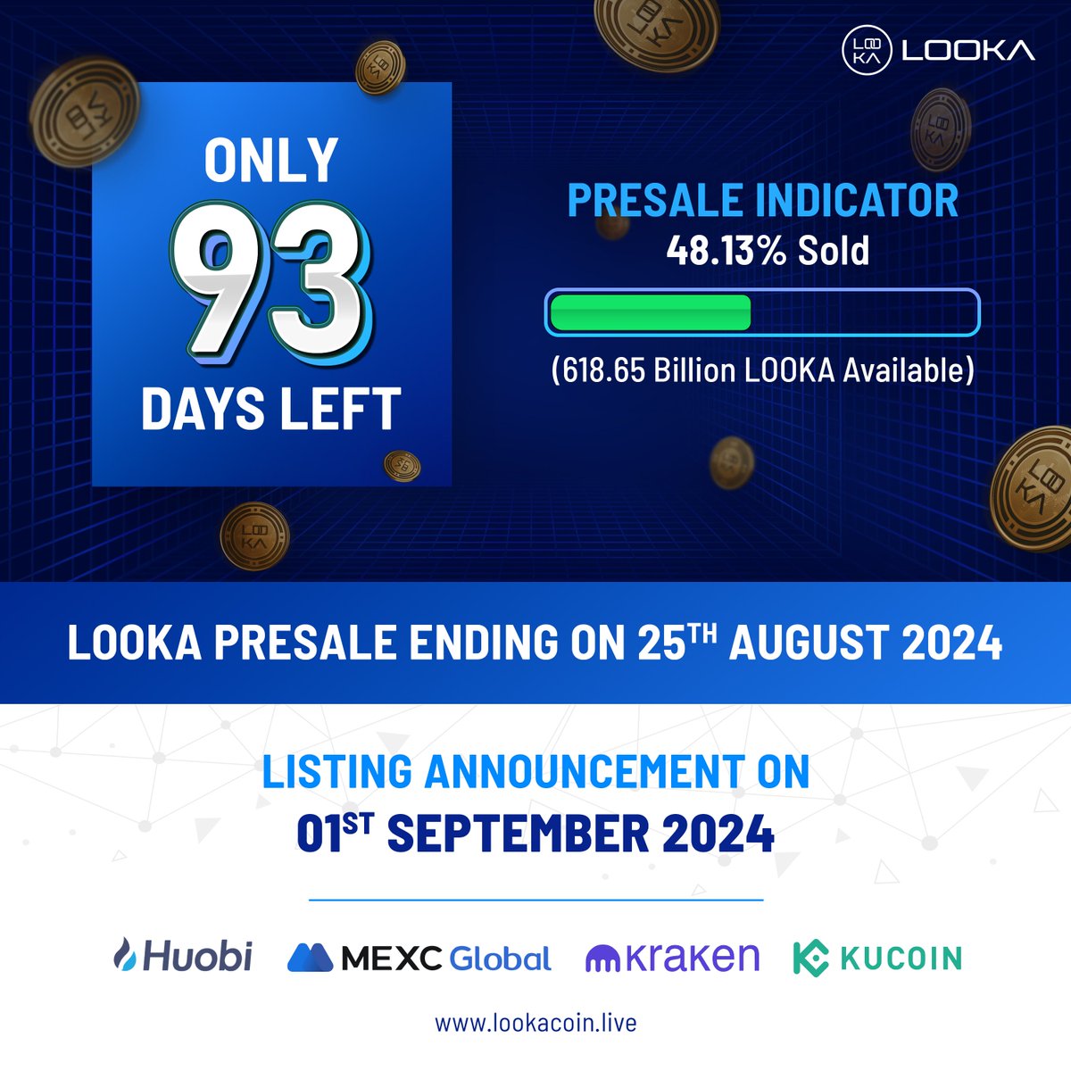 ⏳ Only 93 days left! The Looka presale is ending on 25th August 2024. Don't miss out on this exclusive opportunity! 🚀 Listing announcement on 1st September 2024. Secure your future with Looka today. #LookaPresale #CryptoInvestment #Countdown #EarnWithLooka