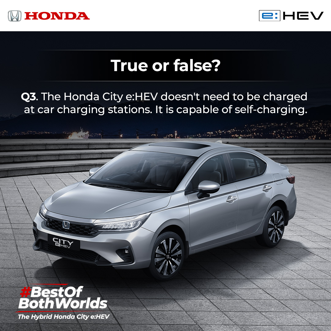 Q3. As simple as it gets! Just answer if the above statement about the Honda City e:HEV true or false, and you can win exciting prizes in the Honda #BestOfBothWorlds contest.

#HondaContest #HondaCarsIndia #HondaCars