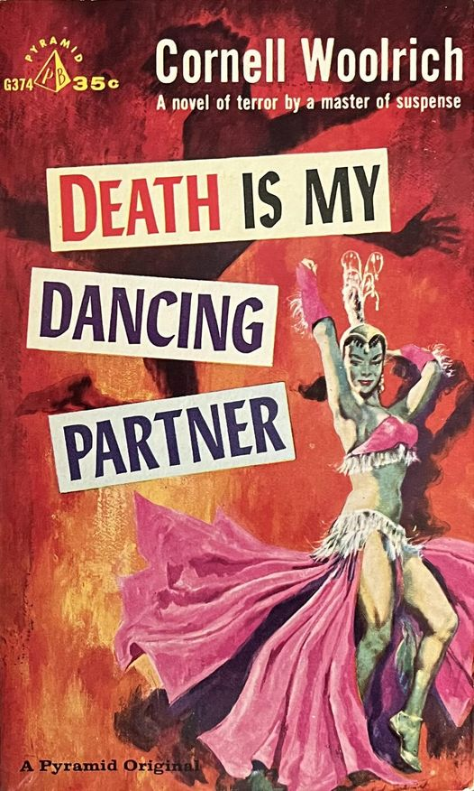 Death Is My Dancing Partner by Cornell Woolrich (Pyramid G374, 1959). Cover Art by Ed Schmidt. #DeathIsMyDancingPartner #CornellWoolrich #1950s #paperback #book #books #mystery #thrillers #thrillerbooks #coverart #cover #vintage #PYramidBooks