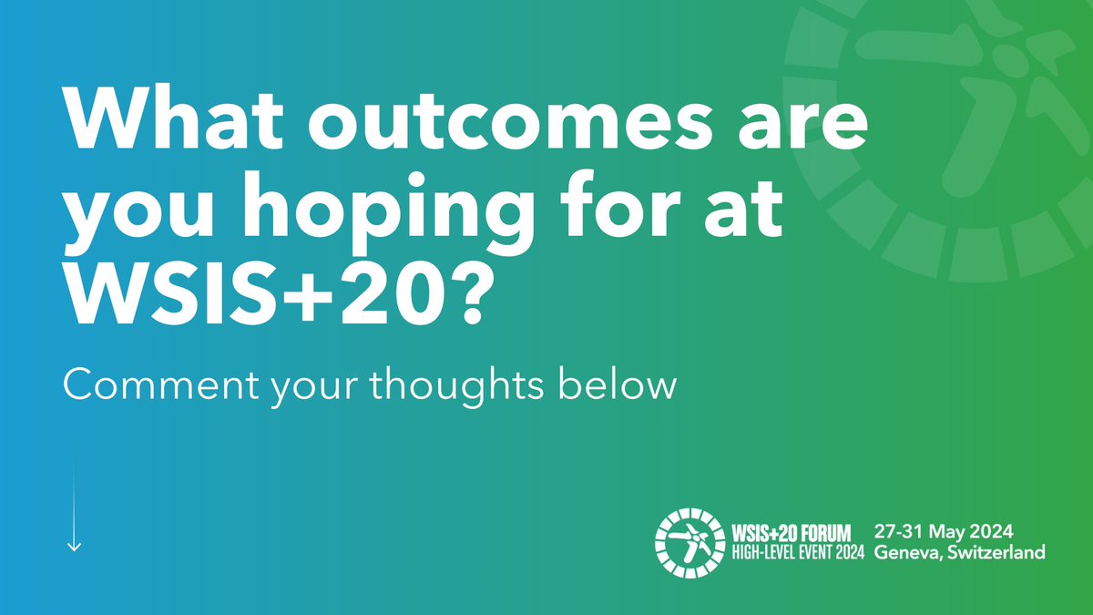 What outcomes are you hoping for at WSIS+20 Forum High Level Event 2024 ? You can give your opinion on this question on your social networks by using the hashtag #WSIS