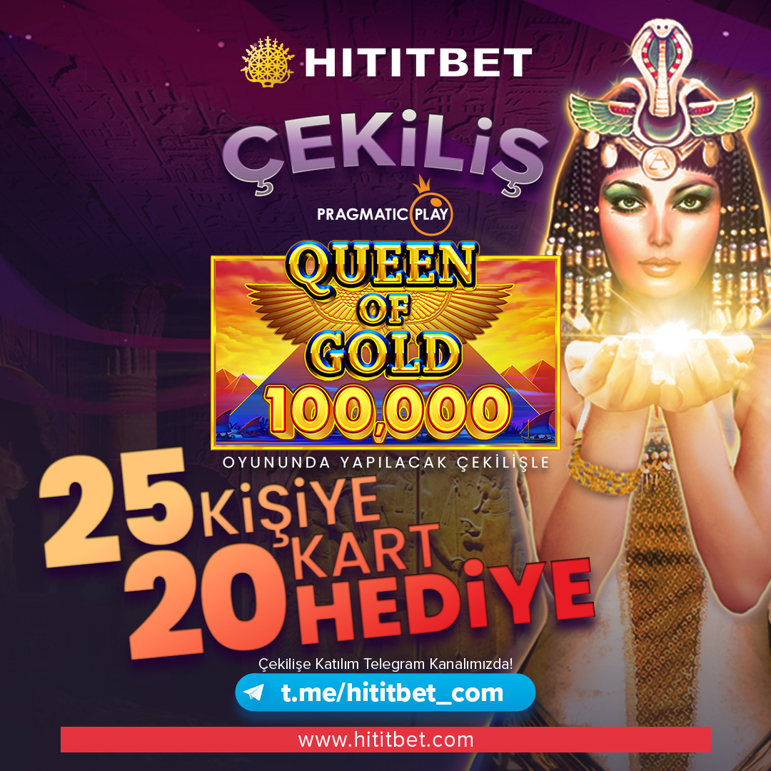 ÇEKİLİŞ BAŞLIYOR🎉 Şansınızı deneyin ve büyük ödülü yakalayın❗️ ✨Pragmatic Play - Queen of Gold 100.000 Oyununda Geçerli 🎰 ✨25 Kişiye 20 KART Hediye! 🎁🎁🎁 Çekilişe Katılım Telegram Kanalında! t.me/hititbet_com