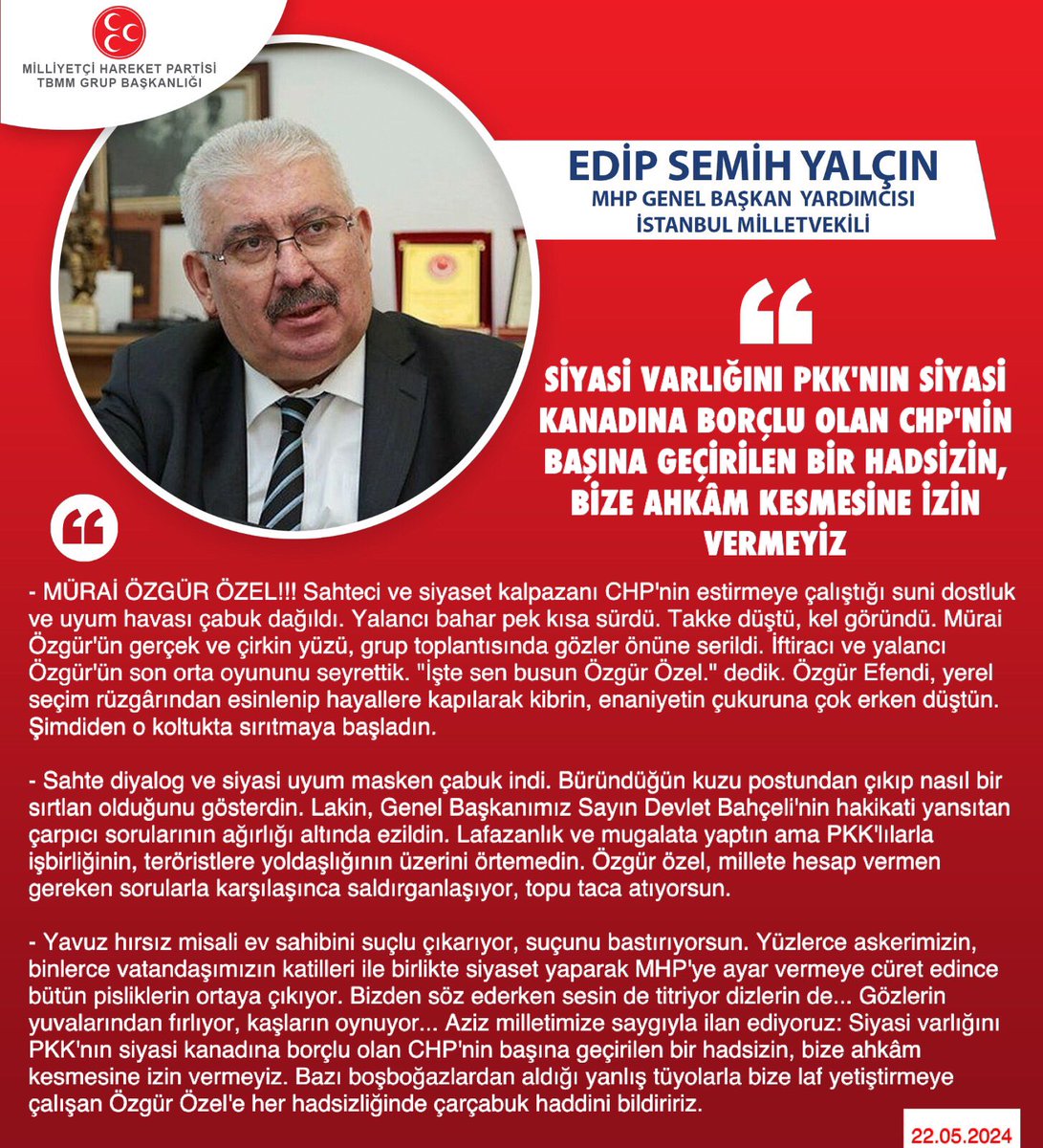 MHP Genel Başkan Yardımcısı ve İstanbul Milletvekilimiz Prof. Dr. E. Semih Yalçın @E_SemihYalcin: Siyasi varlığını PKK'nın siyasi kanadına borçlu olan CHP'nin başına geçirilen bir hadsizin, bize ahkâm kesmesine izin vermeyiz